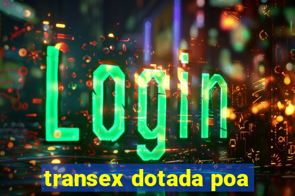 transex dotada poa