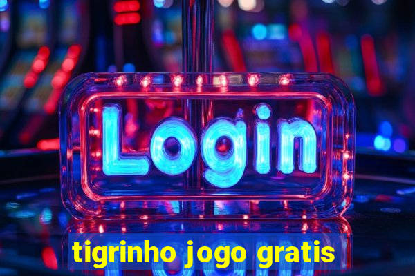 tigrinho jogo gratis