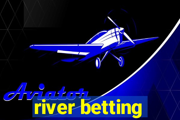 river betting