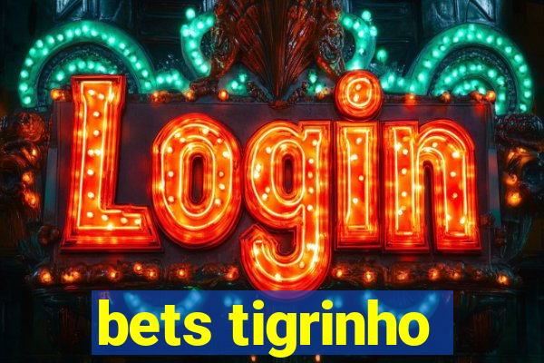 bets tigrinho