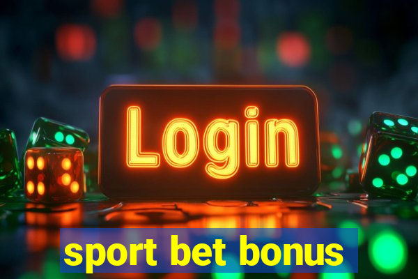 sport bet bonus