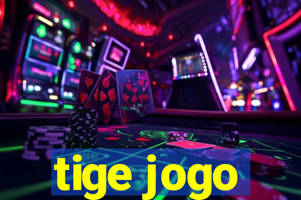 tige jogo