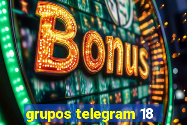 grupos telegram 18