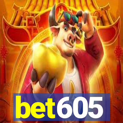 bet605