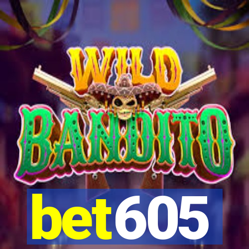 bet605