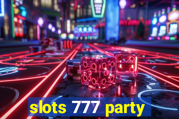 slots 777 party