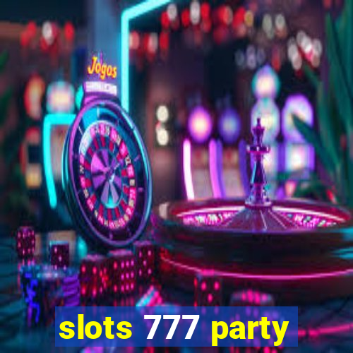 slots 777 party