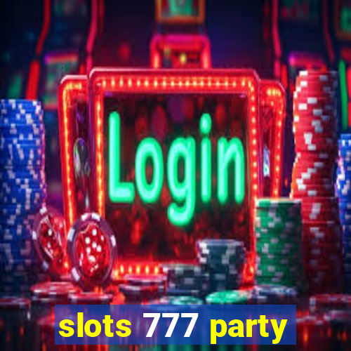 slots 777 party