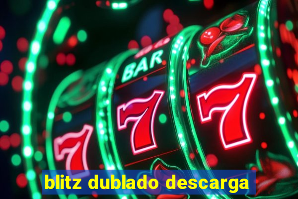 blitz dublado descarga