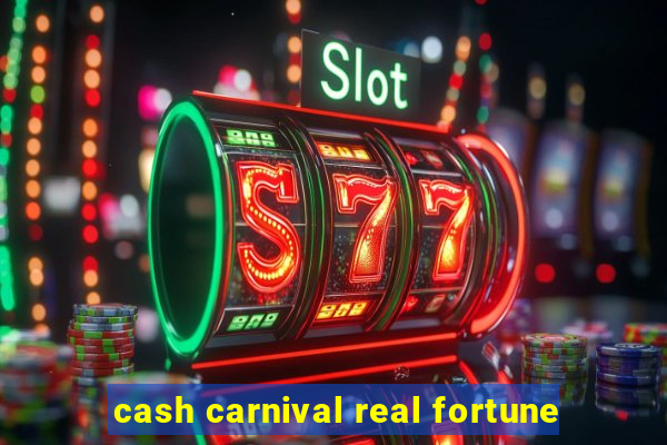 cash carnival real fortune