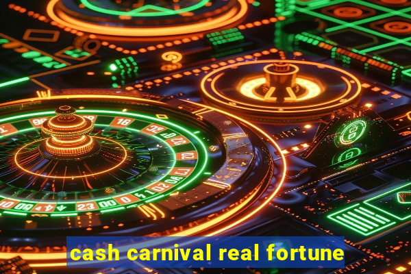 cash carnival real fortune