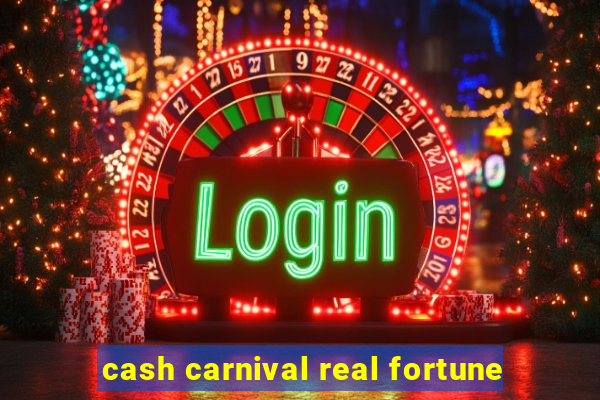 cash carnival real fortune