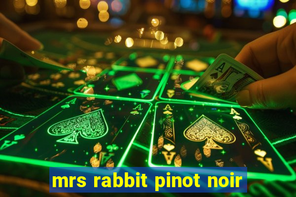 mrs rabbit pinot noir