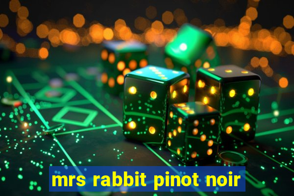 mrs rabbit pinot noir