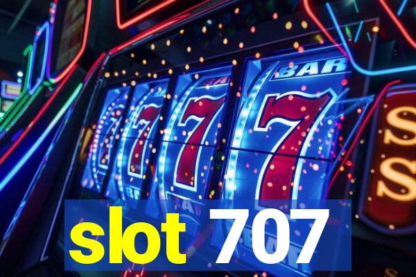 slot 707