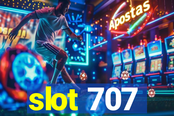 slot 707