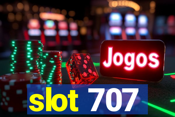 slot 707