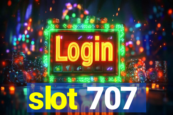 slot 707