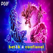 bet3k é confiavel