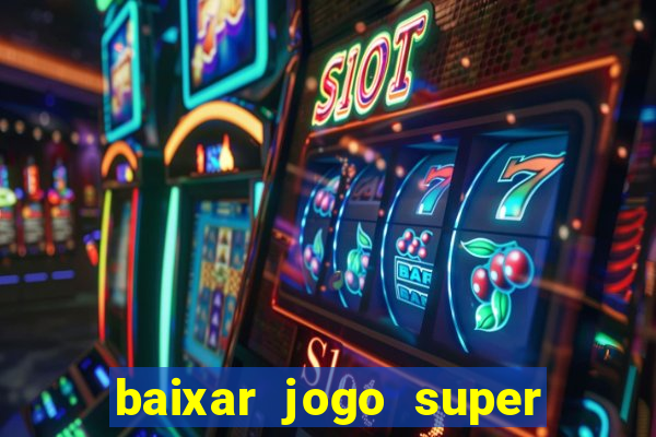 baixar jogo super mario para celular gratis