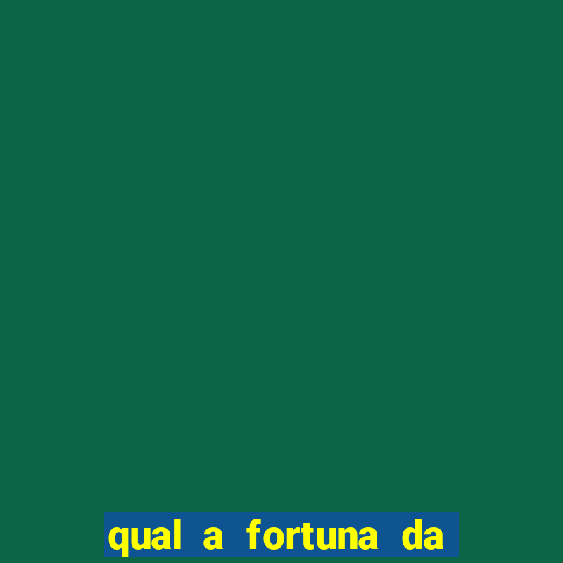 qual a fortuna da família real brasileira