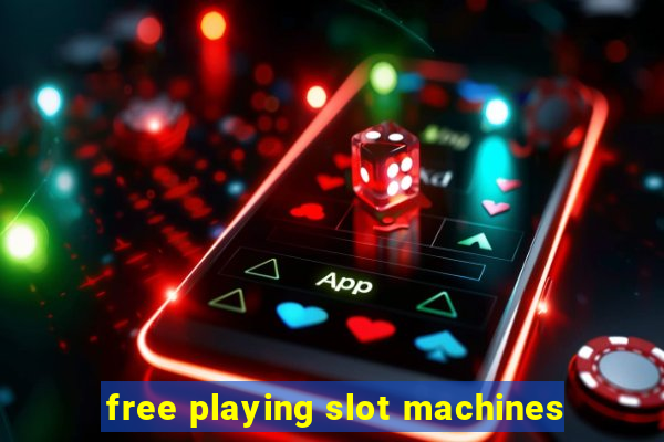 free playing slot machines