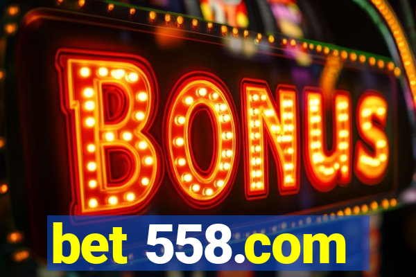 bet 558.com