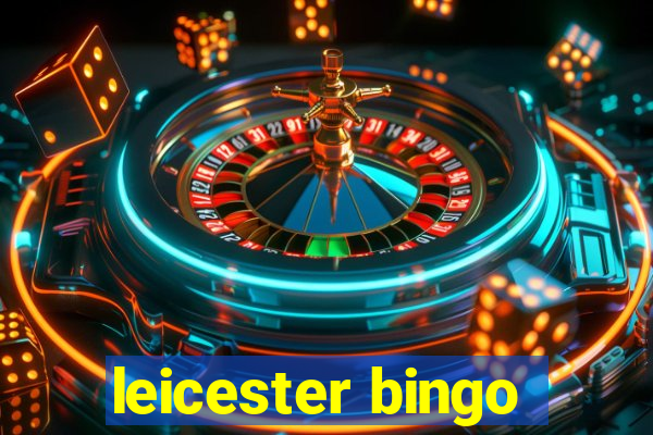 leicester bingo