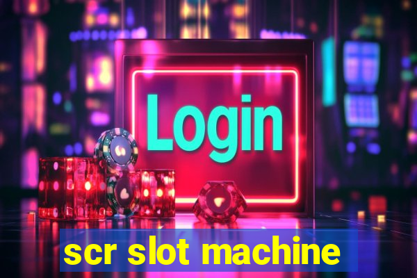 scr slot machine