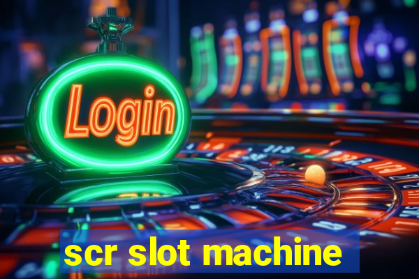 scr slot machine