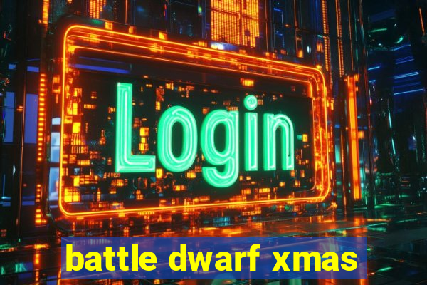 battle dwarf xmas