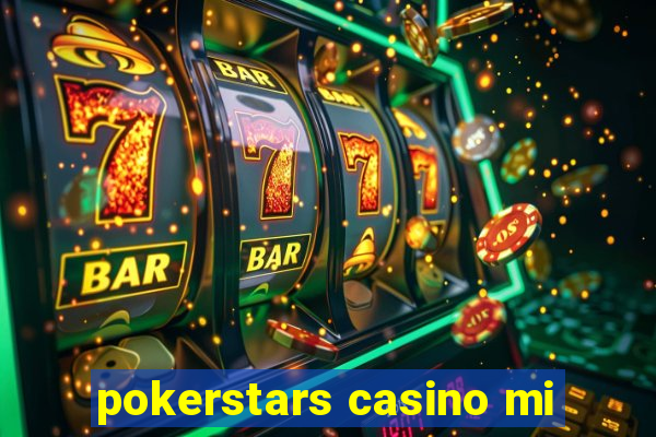 pokerstars casino mi