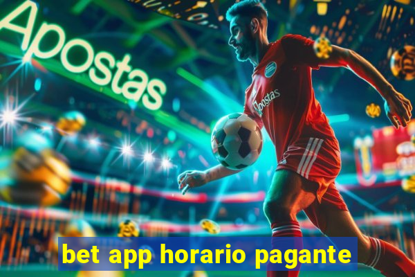 bet app horario pagante