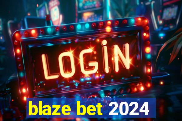 blaze bet 2024