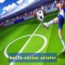 bet7k casino aviator