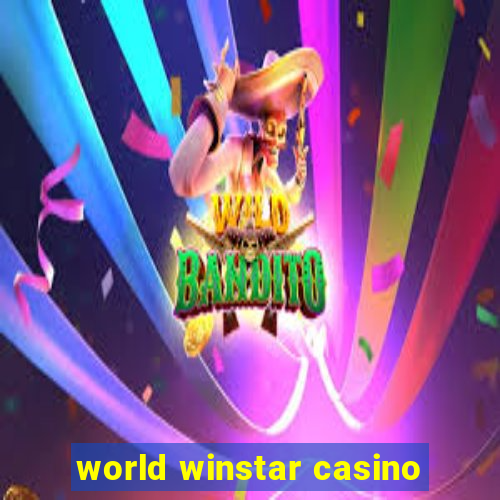 world winstar casino