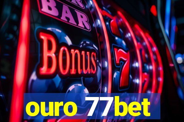 ouro 77bet