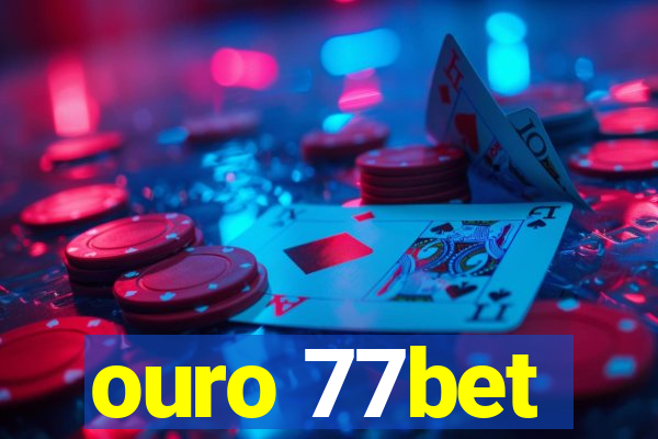 ouro 77bet