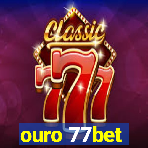 ouro 77bet