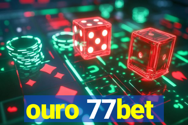 ouro 77bet