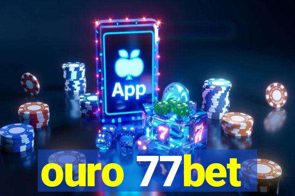 ouro 77bet