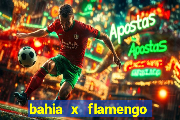 bahia x flamengo ao vivo hd