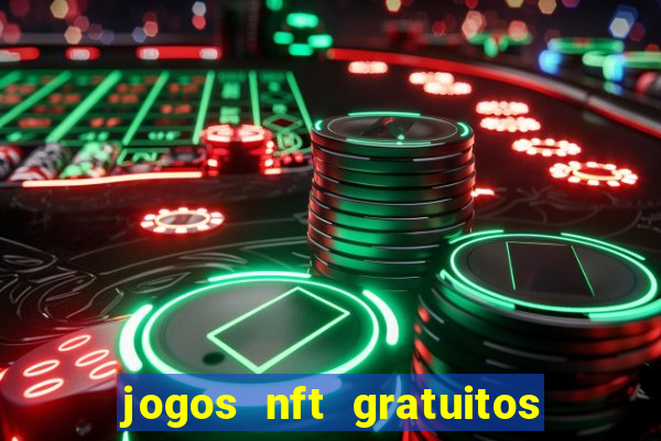 jogos nft gratuitos que pagam