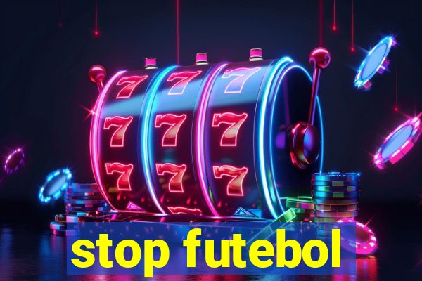 stop futebol