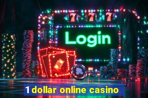 1 dollar online casino