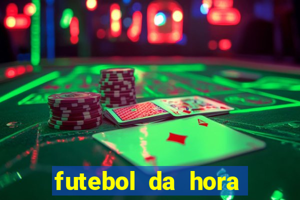 futebol da hora 3.7 ao vivo