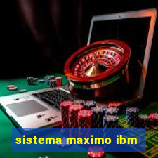 sistema maximo ibm