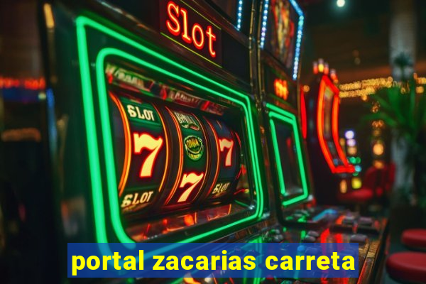 portal zacarias carreta