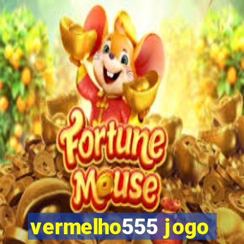 vermelho555 jogo