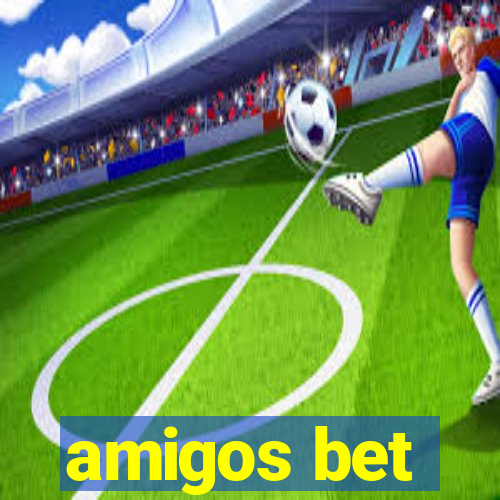 amigos bet